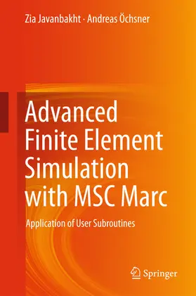 Javanbakht / Öchsner | Advanced Finite Element Simulation with MSC Marc | E-Book | sack.de