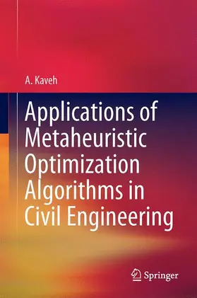 Kaveh | Applications of Metaheuristic Optimization Algorithms in Civil Engineering | Buch | 978-3-319-48011-4 | www2.sack.de