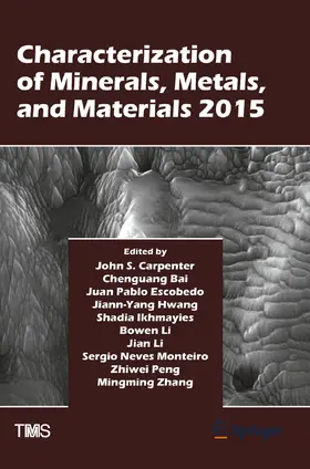 Carpenter / Zhang / Bai |  Characterization of Minerals, Metals, and Materials 2015 | eBook | Sack Fachmedien