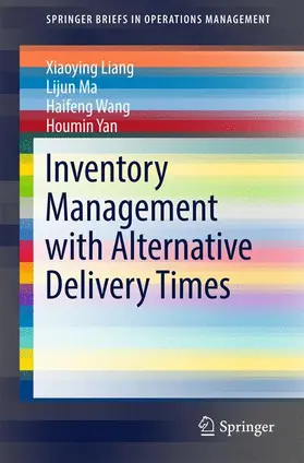 Liang / Ma / Wang |  Inventory Management with Alternative Delivery Times | Buch |  Sack Fachmedien