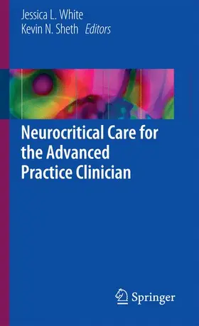 Sheth / White |  Neurocritical Care for the Advanced Practice Clinician | Buch |  Sack Fachmedien