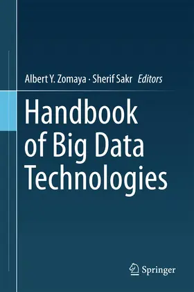 Zomaya / Sakr | Handbook of Big Data Technologies | Buch | 978-3-319-49339-8 | www2.sack.de