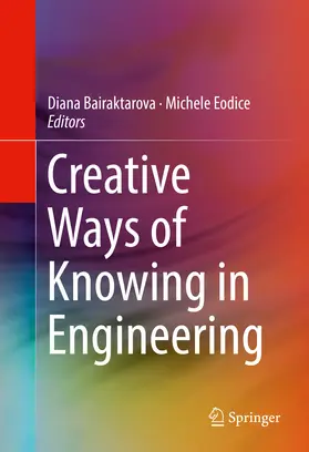 Bairaktarova / Eodice |  Creative Ways of Knowing in Engineering | eBook | Sack Fachmedien