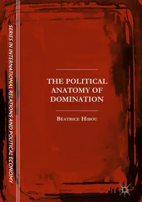 Hibou |  The Political Anatomy of Domination | Buch |  Sack Fachmedien