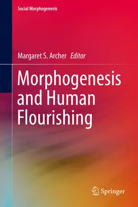 Archer |  Morphogenesis and Human Flourishing | eBook | Sack Fachmedien