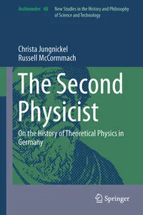 Jungnickel / McCormmach | The Second Physicist | Buch | 978-3-319-49564-4 | sack.de