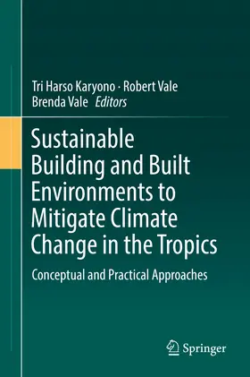 Karyono / Vale |  Sustainable Building and Built Environments to Mitigate Climate Change in the Tropics | eBook | Sack Fachmedien