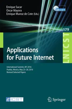 Sucar / Mayora / Munoz De Cote | Applications for Future Internet | Buch | 978-3-319-49621-4 | www2.sack.de