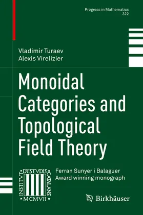 Turaev / Virelizier | Monoidal Categories and Topological Field Theory | E-Book | sack.de