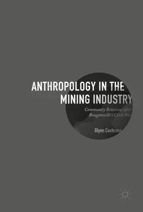 Cochrane |  Anthropology in the Mining Industry | Buch |  Sack Fachmedien