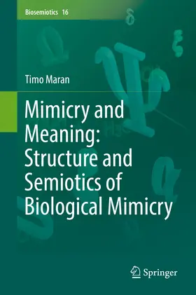 Maran |  Mimicry and Meaning: Structure and Semiotics of Biological Mimicry | eBook | Sack Fachmedien