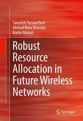 Parsaeefard / Mokari / Sharafat |  Robust Resource Allocation in Future Wireless Networks | Buch |  Sack Fachmedien