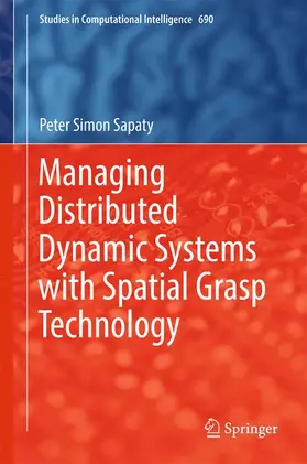 Sapaty |  Managing Distributed Dynamic Systems with Spatial Grasp Technology | Buch |  Sack Fachmedien