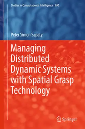 Sapaty |  Managing Distributed Dynamic Systems with Spatial Grasp Technology | eBook | Sack Fachmedien