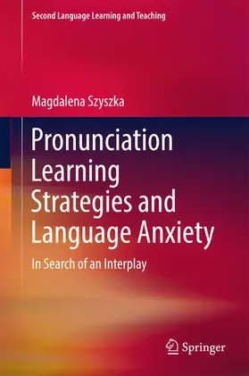 Szyszka |  Pronunciation Learning Strategies and Language Anxiety | eBook | Sack Fachmedien