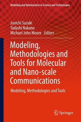 Suzuki / Moore / Nakano |  Modeling, Methodologies and Tools for Molecular and Nano-scale Communications | Buch |  Sack Fachmedien