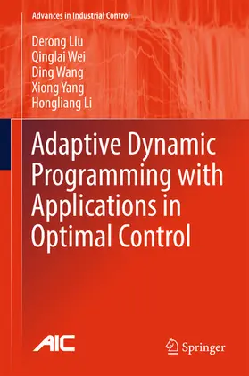Liu / Wei / Wang |  Adaptive Dynamic Programming with Applications in Optimal Control | eBook | Sack Fachmedien