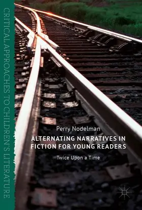 Nodelman |  Alternating Narratives in Fiction for Young Readers | Buch |  Sack Fachmedien