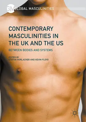 Floyd / Horlacher |  Contemporary Masculinities in the UK and the US | Buch |  Sack Fachmedien