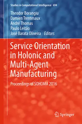 Borangiu / Trentesaux / Thomas |  Service Orientation in Holonic and Multi-Agent Manufacturing | eBook | Sack Fachmedien