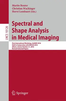 Reuter / Wachinger / Lombaert | Spectral and Shape Analysis in Medical Imaging | Buch | 978-3-319-51236-5 | sack.de