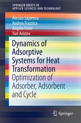 Sapienza / Frazzica / Freni |  Dynamics of Adsorptive Systems for Heat Transformation | Buch |  Sack Fachmedien