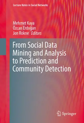 Kaya / Erdogan / Erdogan | From Social Data Mining and Analysis to Prediction and Community Detection | E-Book | sack.de