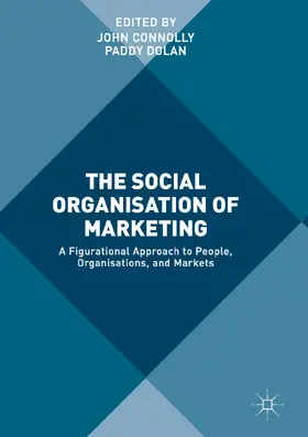 Connolly / Dolan |  The Social Organisation of Marketing | eBook | Sack Fachmedien