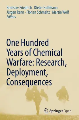 Friedrich / Hoffmann / Wolf |  One Hundred Years of Chemical Warfare: Research, Deployment, Consequences | Buch |  Sack Fachmedien