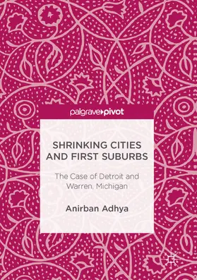 Adhya | Shrinking Cities and First Suburbs | E-Book | www2.sack.de