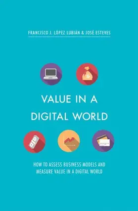 López Lubián / Esteves |  Value in a Digital World | Buch |  Sack Fachmedien