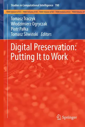 Traczyk / Ogryczak / Palka |  Digital Preservation: Putting It to Work | Buch |  Sack Fachmedien