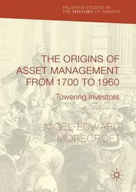 Morecroft |  The Origins of Asset Management from 1700 to 1960 | Buch |  Sack Fachmedien