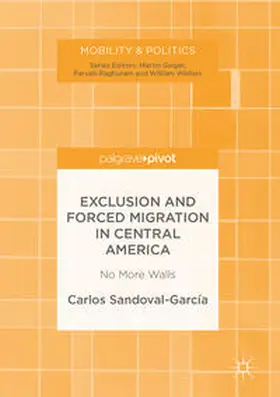 Sandoval-García |  Exclusion and Forced Migration in Central America | Buch |  Sack Fachmedien