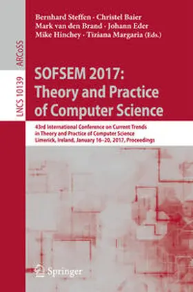 Steffen / Baier / van den Brand | SOFSEM 2017: Theory and Practice of Computer Science | E-Book | sack.de
