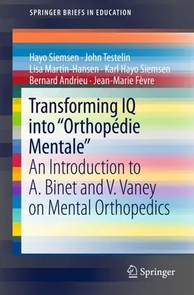 Siemsen / Testelin / Martin-Hansen |  Transforming IQ into “Orthopédie Mentale“ | Buch |  Sack Fachmedien
