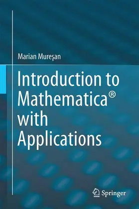 Muresan / Muresan |  Introduction to Mathematica® with Applications | Buch |  Sack Fachmedien