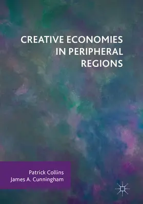 Collins / Cunningham |  Creative Economies in Peripheral Regions | eBook | Sack Fachmedien