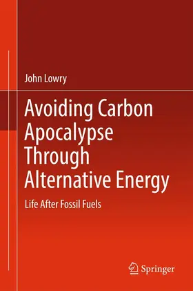 Lowry |  Avoiding Carbon Apocalypse Through Alternative Energy | eBook | Sack Fachmedien