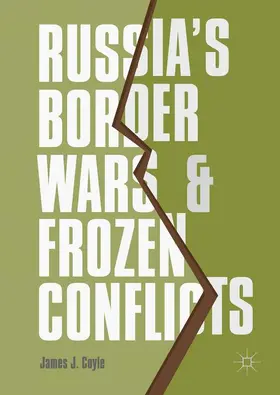 Coyle |  Russia's Border Wars and Frozen Conflicts | Buch |  Sack Fachmedien