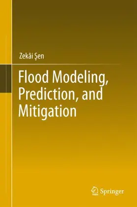 Sen / Sen |  Flood Modeling, Prediction and Mitigation | Buch |  Sack Fachmedien