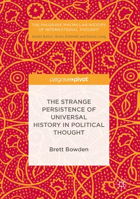 Bowden |  The Strange Persistence of Universal History in Political Thought | eBook | Sack Fachmedien