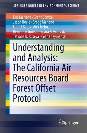 Marland / Hoyle / Domke |  Understanding and Analysis: The California Air Resources Board Forest Offset Protocol | Buch |  Sack Fachmedien