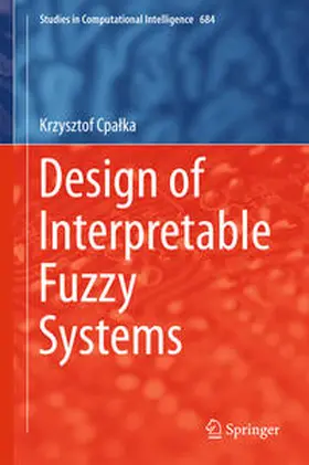 Cpalka / Cpalka | Design of Interpretable Fuzzy Systems | E-Book | sack.de