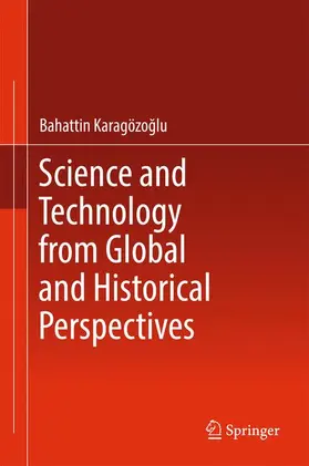 Karagözoglu / Karagözoglu |  Science and Technology from Global and Historical Perspectives | Buch |  Sack Fachmedien