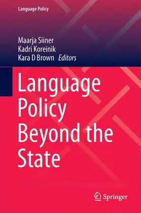 Siiner / Brown / Koreinik |  Language Policy Beyond the State | Buch |  Sack Fachmedien