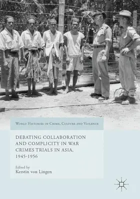 von Lingen |  Debating Collaboration and Complicity in War Crimes Trials in Asia, 1945-1956 | Buch |  Sack Fachmedien