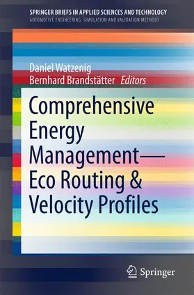 Brandstätter / Watzenig |  Comprehensive Energy Management - Eco Routing & Velocity Profiles | Buch |  Sack Fachmedien