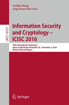 Park / Hong |  Information Security and Cryptology - ICISC 2016 | Buch |  Sack Fachmedien
