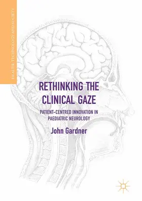 Gardner |  Rethinking the Clinical Gaze | Buch |  Sack Fachmedien